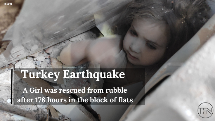 Turkey Earthquake: A Girl was rescued from rubble after 178 hours in the block of flats