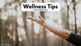 Wellness Tips