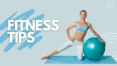 Fitness tips