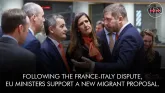 Following The France-Italy Dispute, Eu Ministers Support A New Migrant Proposal.
