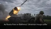 As Russia fires on Bakhmut, Ukrainian troops suffer