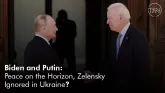 Biden and Putin: Peace on the Horizon, Zelensky Ignored in Ukraine?