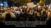 Activists Deficits in China: Protests Erupt In Places All Around China, But There Isn't A Consistent Effort To Democratize The Country