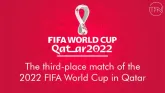 The third-place match of the 2022 FIFA World Cup in Qatar