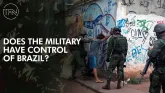 DOES THE MILITARY HAVE CONTROL OF BRAZIL?