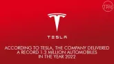 According to Tesla, the company delivered a record 1.3 million automobiles in the year 2022