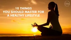 10 Things you should Master for a Healthy Lifestyle