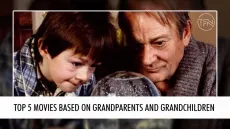 Top 5 Movies Based on Grandparents and Grandchildren