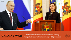 UKRAINE WAR- Moldova's Pro-EU President Accuses Russia of Using Foreign "Saboteurs" to Overthrow her pro-EU government